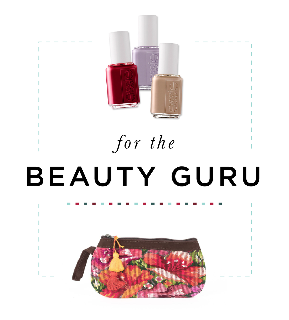 NENA & CO. HOLIDAY GIFT GUIDE - FOR THE BEAUTY GURU