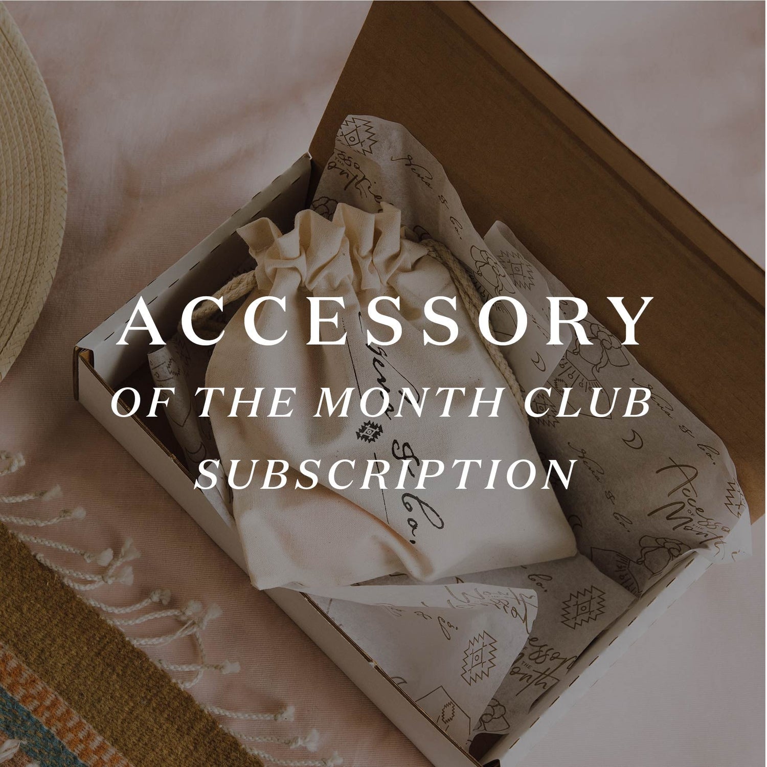 ACCESSORY OF THE MONTH CLUB SUBSCRIPTION